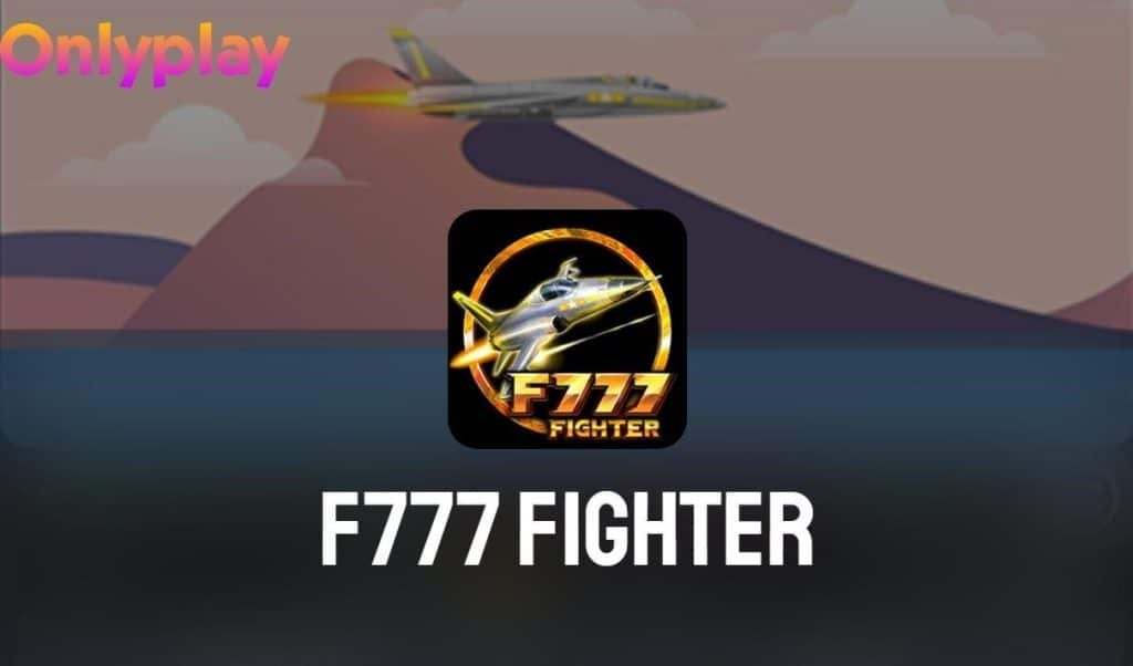 F777 Fighter OnlyPlay