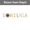 tortuga bonus sans depot