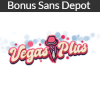 vegas plus bonus sans depot