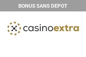 Les bonus sans depot Casino Extra