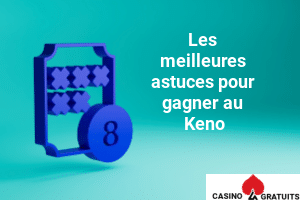 meilleures astuces pour gagner au Keno